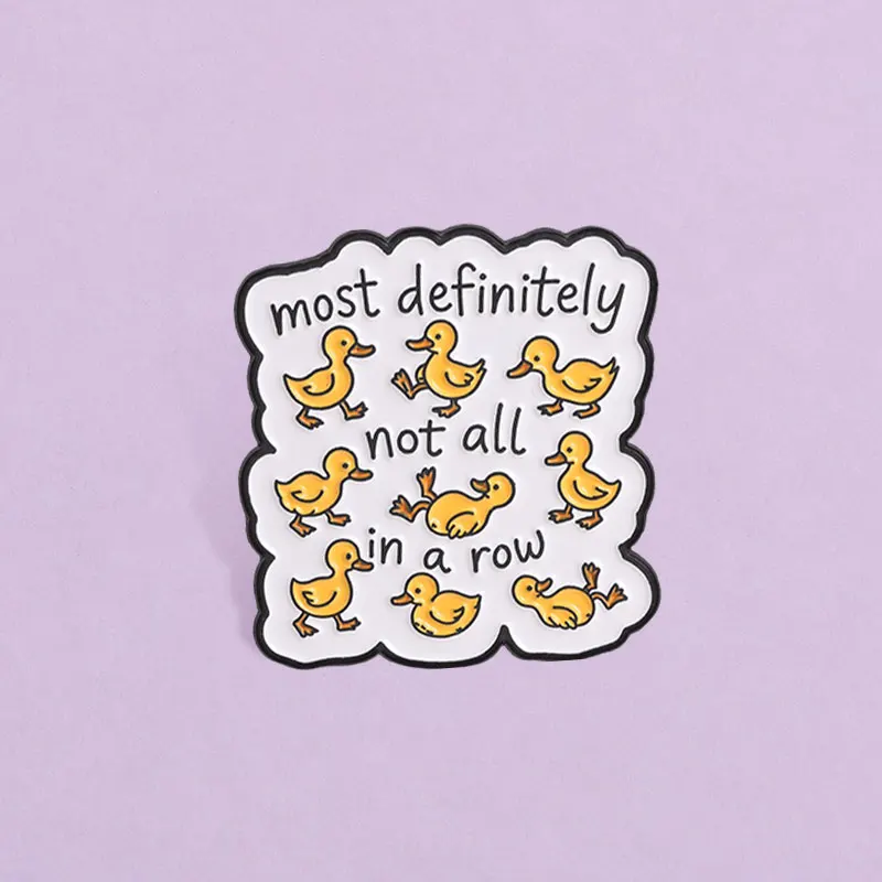 Ducks Not In A Row Meme Enamel Pin Humorous Disorderly Bird Brooch Backpack Lapel Badge Jewelry Gift For Friends