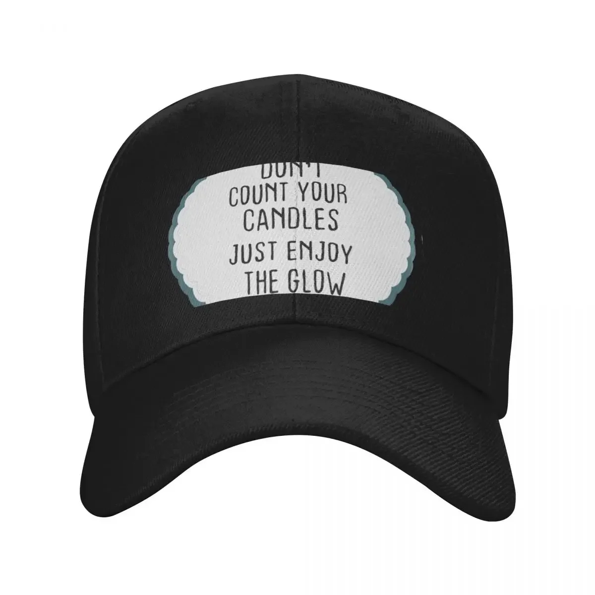 Birthday Quotes ,Don't count your candles just enjoy the glow Baseball Cap Luxury Hat Beach Outing Men Luxury Brand Women's