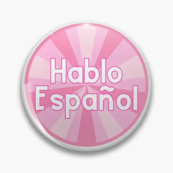 Hablo Espanol I Speak Spanish Cute K  Soft Button Pin Brooch Cartoon Clothes Collar Metal Badge Gift Lover Funny Decor Cute