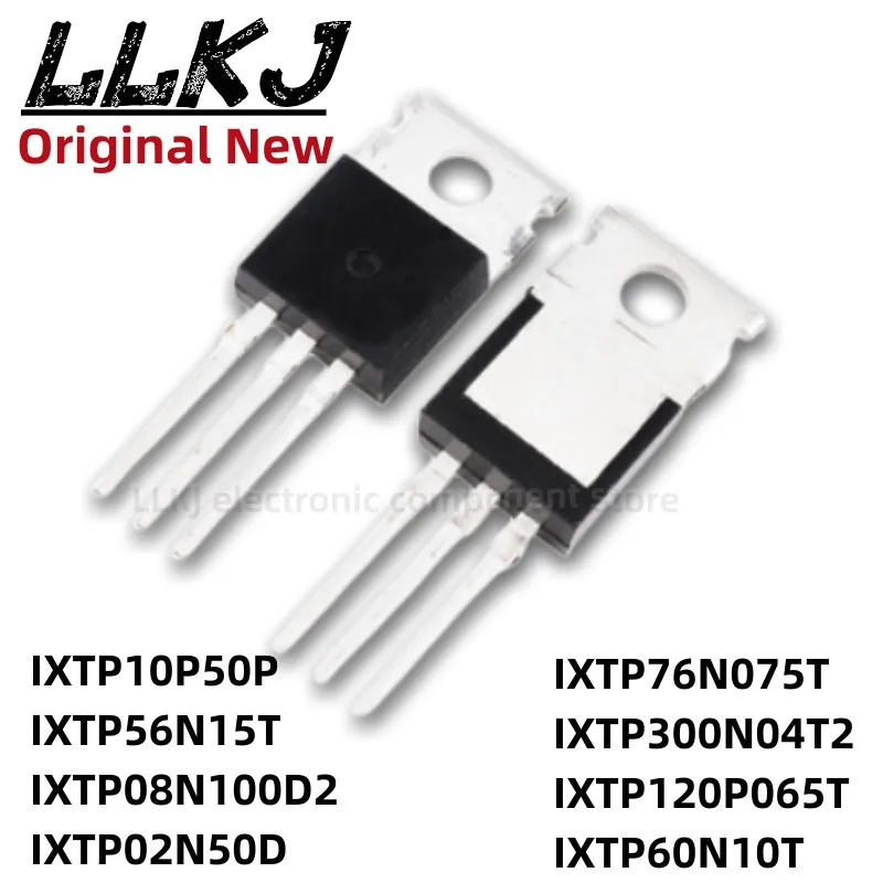 1 pièces IXTP10P50P IXTP56N15T IXTP08N100D2 IXTP02N50D IXTP76N075T IXTP300N04T2 IXTP120P065T IXTP60N10T TO-220 MOS FET