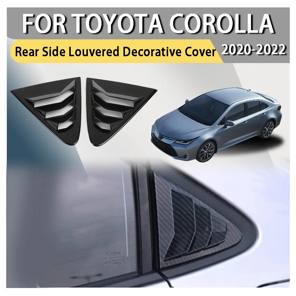 

Cars Accessories Car Decoration Rear Side Louvered Decorative Cover For Toyota Corolla 2020 2021 2022 Car Styling