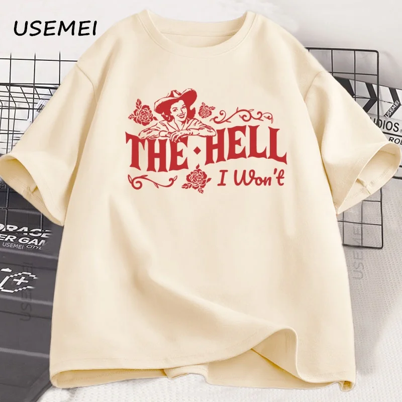 

Retro Cowgirl Graphic Tee THE HELL I Won't Rustic Country T-Shirt Vintage Western Aesthetic Cowboy T Shirt Casual Short Sleeve