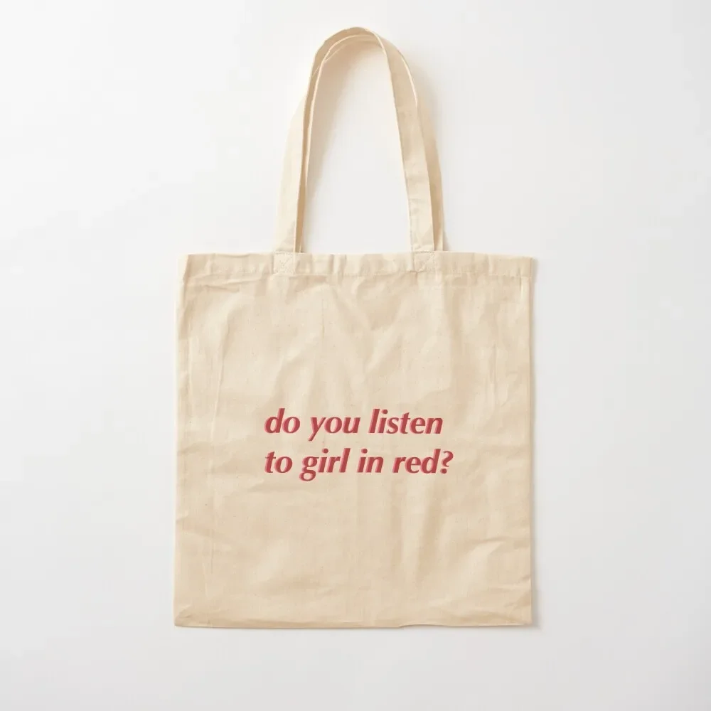 

do you listen to girl in red Tote Bag reusable grocery bags Women bags Custom bag Tote Bag