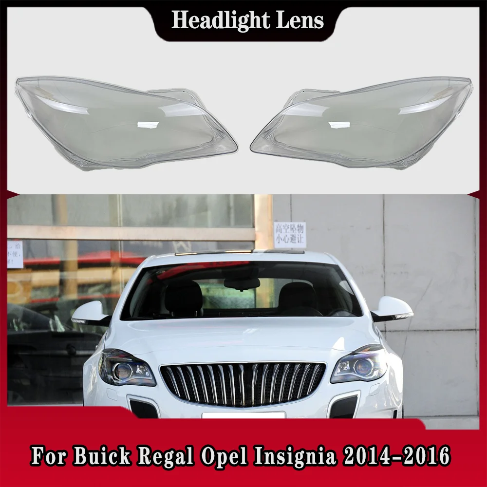 

For Buick Regal Opel Insignia 2014 2015 2016 Transparent Lampshade Headlamp Cover Lamp Shade Headlight Shell Lens Plexiglass
