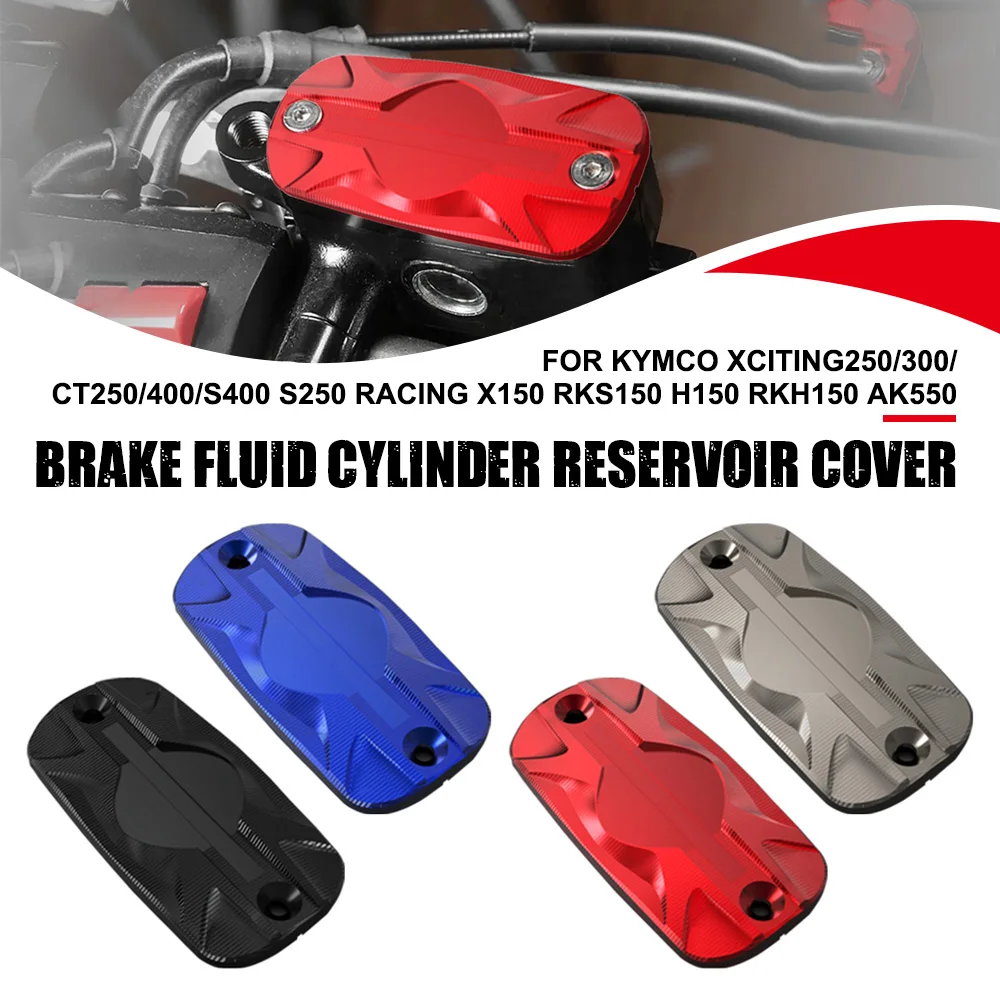

FOR KYMCO Xciting250/300/CT250/400/S400 S250 Racing X150 RKS150 H150 RKH150 AK550 Front Rear Brake Fluid Reservoir Cap Cover