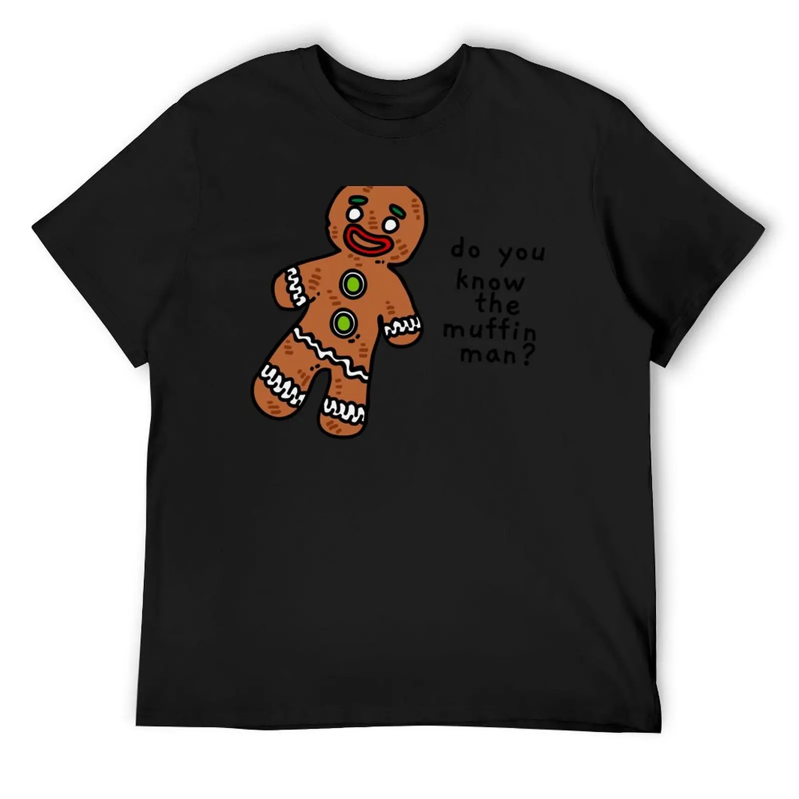 

do you know the muffin man T-Shirt