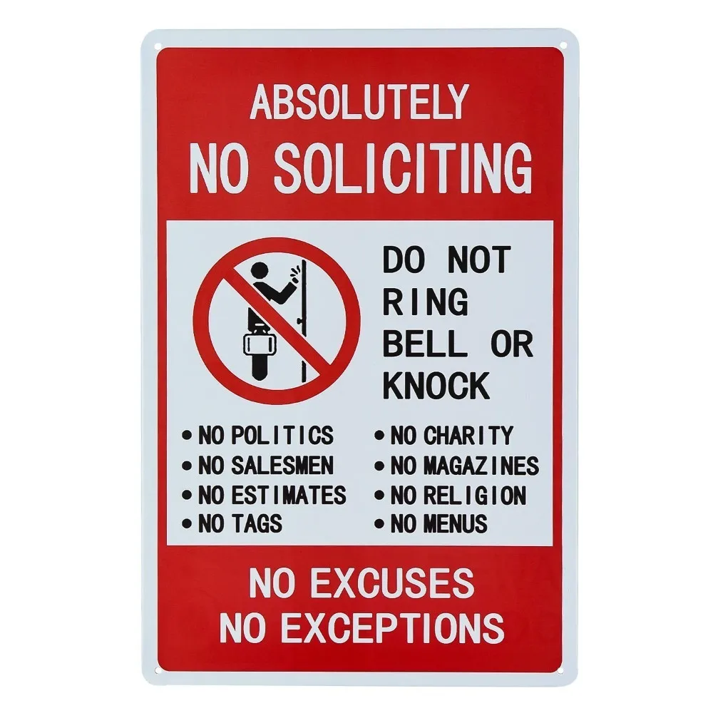 Absolutely No Soliciting - Do Not Ring Bell Or Knock, No Excuses, No Exceptions