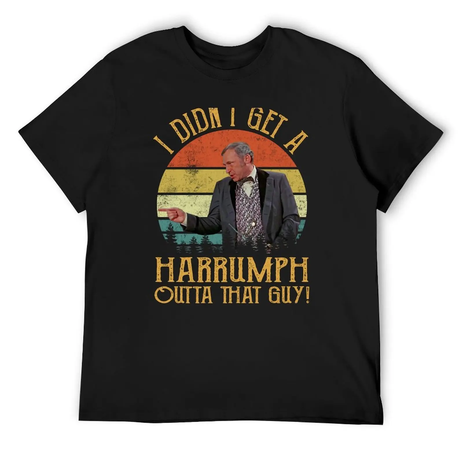 I Didn_t Get A Harrumph Outta That Guy - Blazing Saddles, подарочная футболка, корейская мода, простые футболки для мужчин