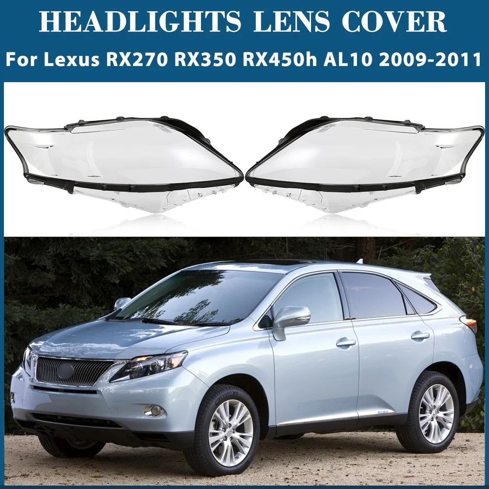 For Lexus RX270 RX350 RX450h AL10 2009-2011 Headlight Lens Cover Transparent Plastic Lampcover Lamp Shade Case Mask Lampshades