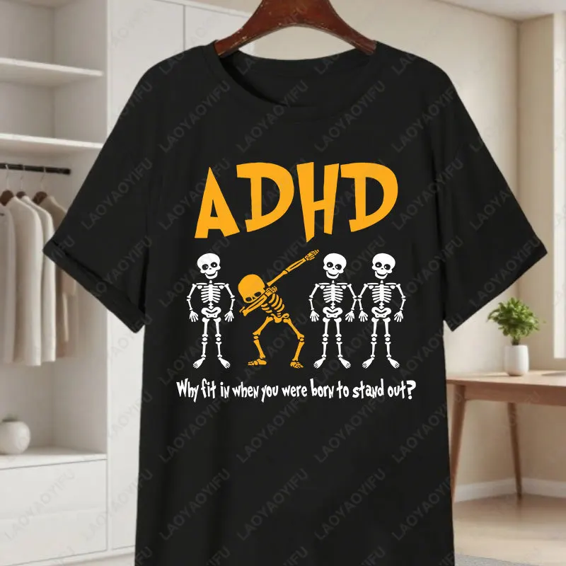 Support Funny ADHD Tshirt Skeleton Mental Health Tees Teacher Awareness Cool Clothing Men Women Cotton Fashion Streetwear Tops