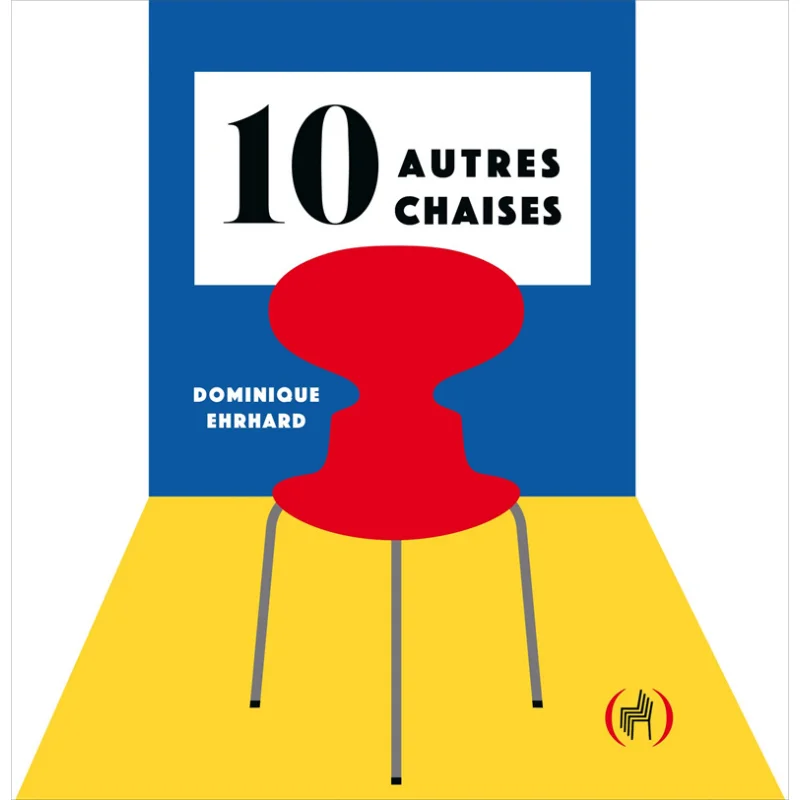 

10 AUTRES CHAISES Dominique Ehrhard Les Grandes Personnes 9782361936440 Book
