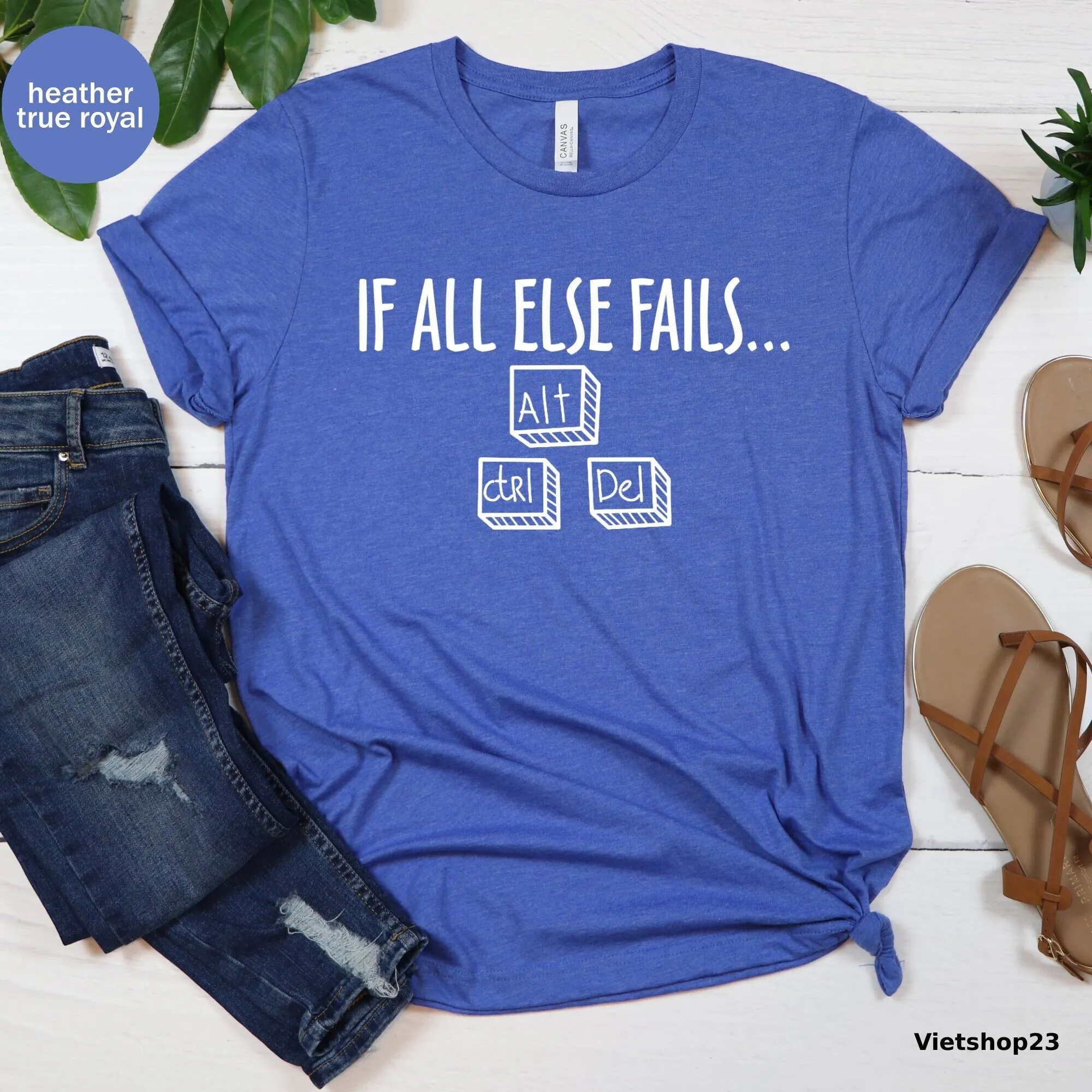 Computer Nerd T Shirt Ctrl Alt Del If All Else Fail Keyboard Funny Compute Geeks Adult Humor