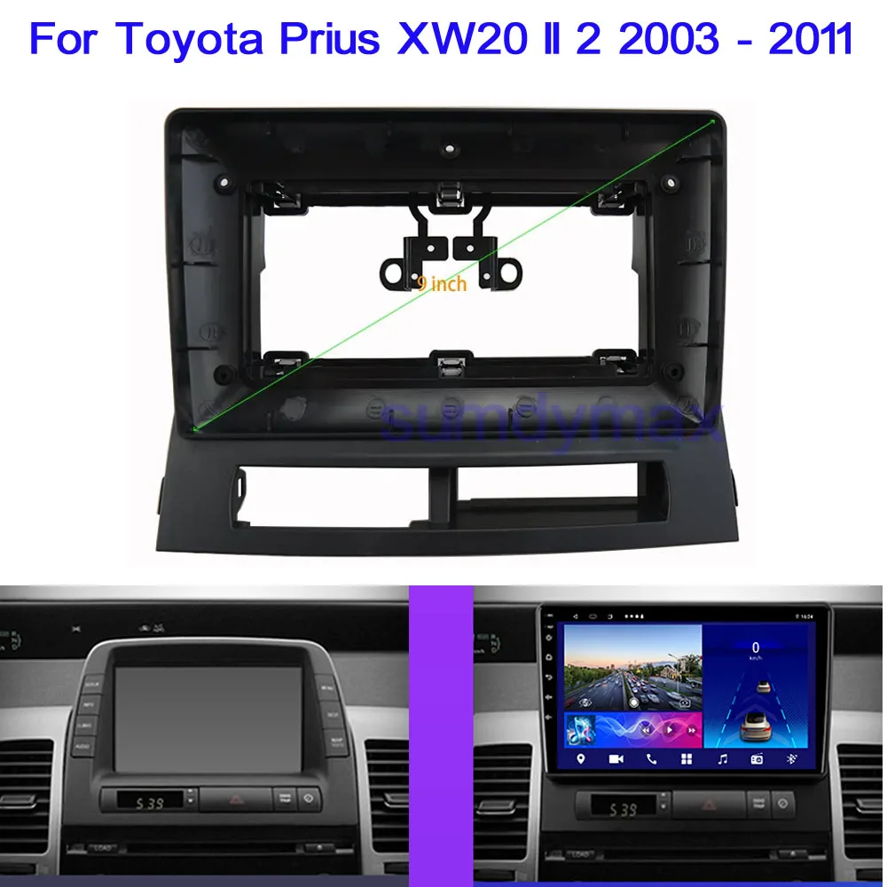 

9" 2din Car Radio Frame Kit For Toyota Prius XW20 II 2 2003 - 2011 big screen 2 Din android Car Radio Fascia Frame