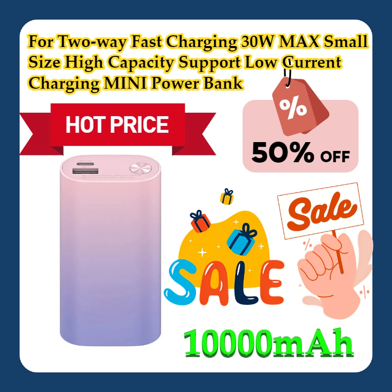 

For Two-way Fast Charging 30W MAX Small Size High Capacity Support Low Current Charging 10000mAh MINI Power Bank
