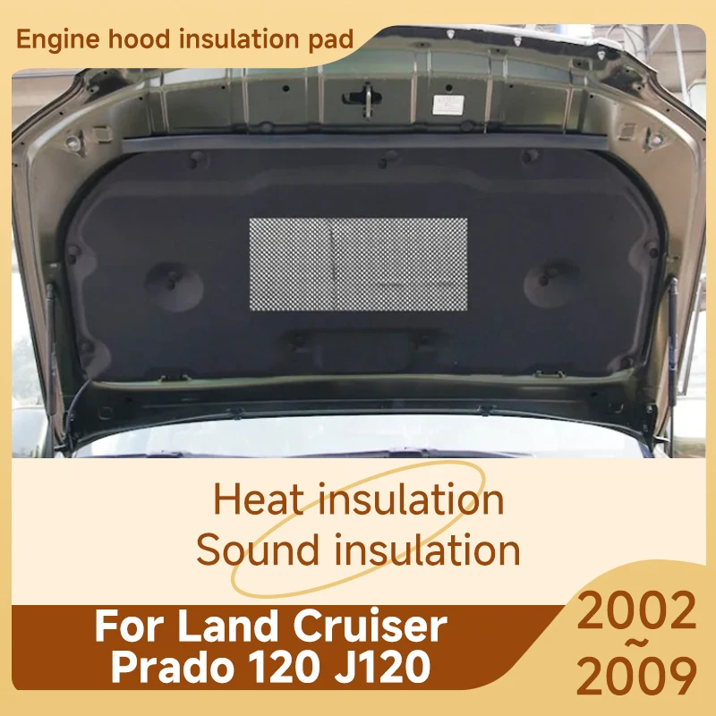 

Front Hood Engine Sound Pad For Toyota Land Cruiser Prado 120 J120 2002~2009 Cotton Cover Heat Insulation Carpet Car Accessories