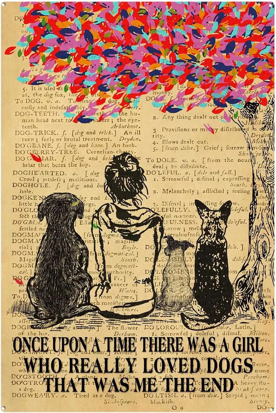 Metal Wall Decor Once Upon A Time There was A Girl Who Really Loved Dogs That was Me Metal Sign for House 8x12 Inches sign