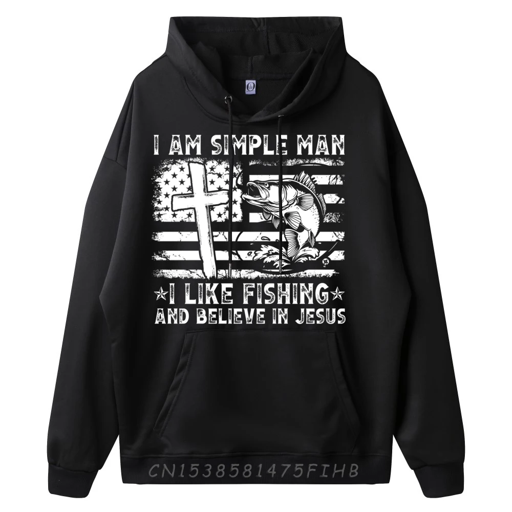 I Am A Simple Man I Like Fishing And Believe In Jesus Xmas Vintage Hoodies Men Limited Time Special Funny Shirt