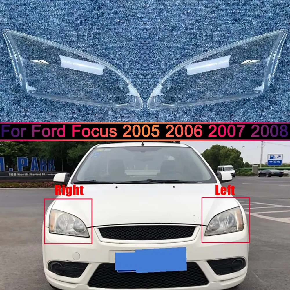 

For Ford Focus 2005 2006 2007 2008 Car Front Headlight Lens Cover Auto Shell Headlamp Lampshade Lampcover Head lamp light cover