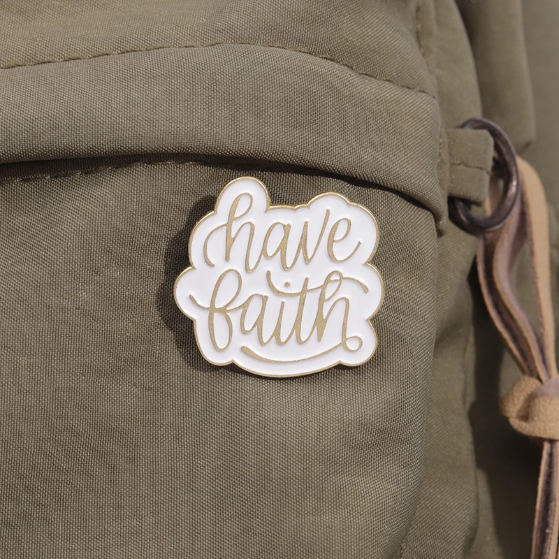 Faith Inspirational Quotes Enamel Pins Custom Have Faith Christian Religious Jesus Brooches Lapel Badges Jewelry Gift For Friend