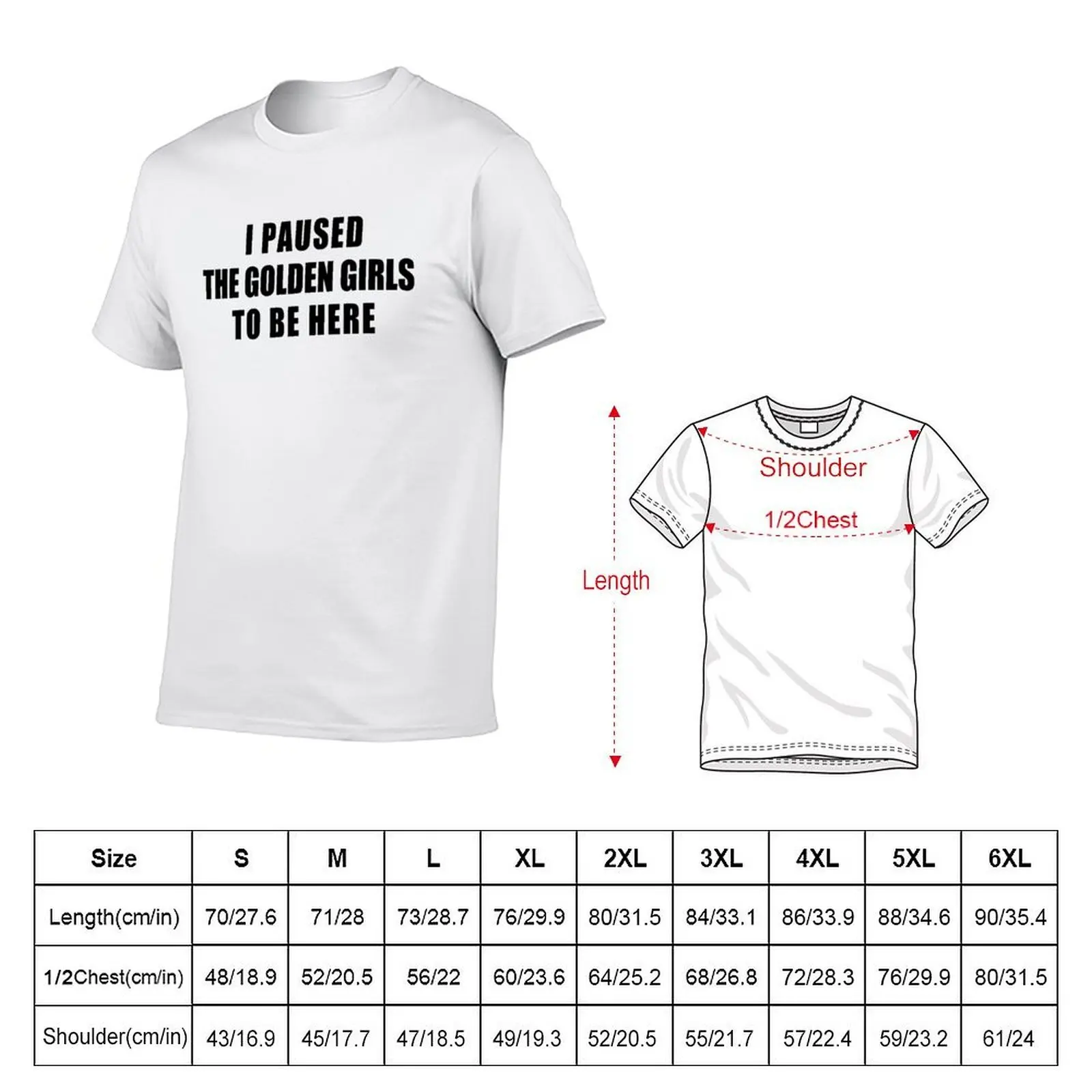 I paused the golden girls to be here T-Shirt Outdoor Working T-Shirt