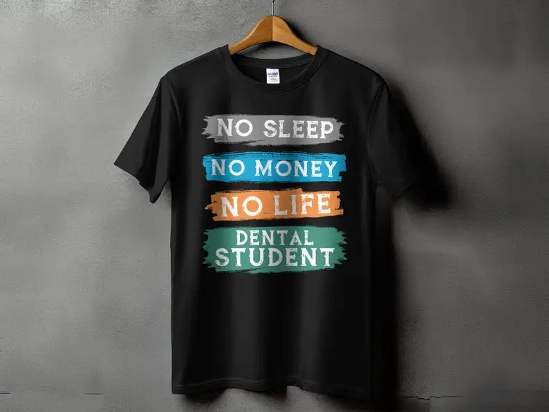 No Sleep No Money No Life Dental Student T-Shirt, Funny Dental Student Shirt, Dentist Humor Tee, Dental School Gift, Dentist Stu