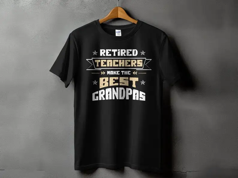 Retired Teachers Make The Best Grandpas T-Shirt, Funny Teacher Grandpa Gift, Retirement Gift For Teachers, Best Grandpa Tee