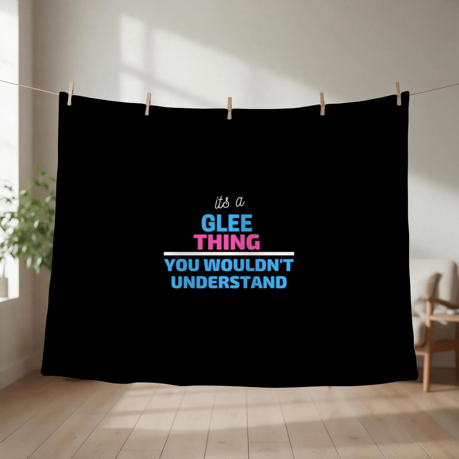 It's A Glee Thing You Wouldn't Understand gift woman girl music Throw Blanket
