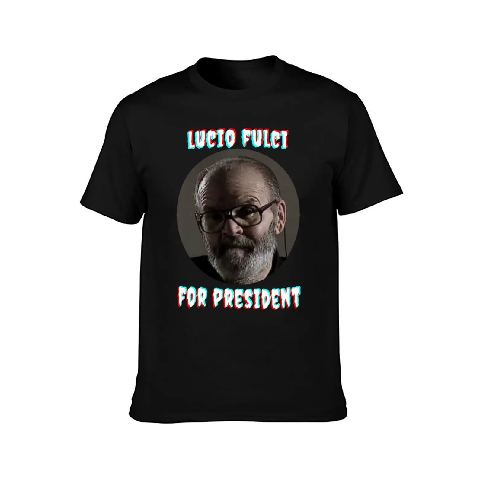 Lucio Fulci For President T-Shirt man t shirt designer T-Shirt