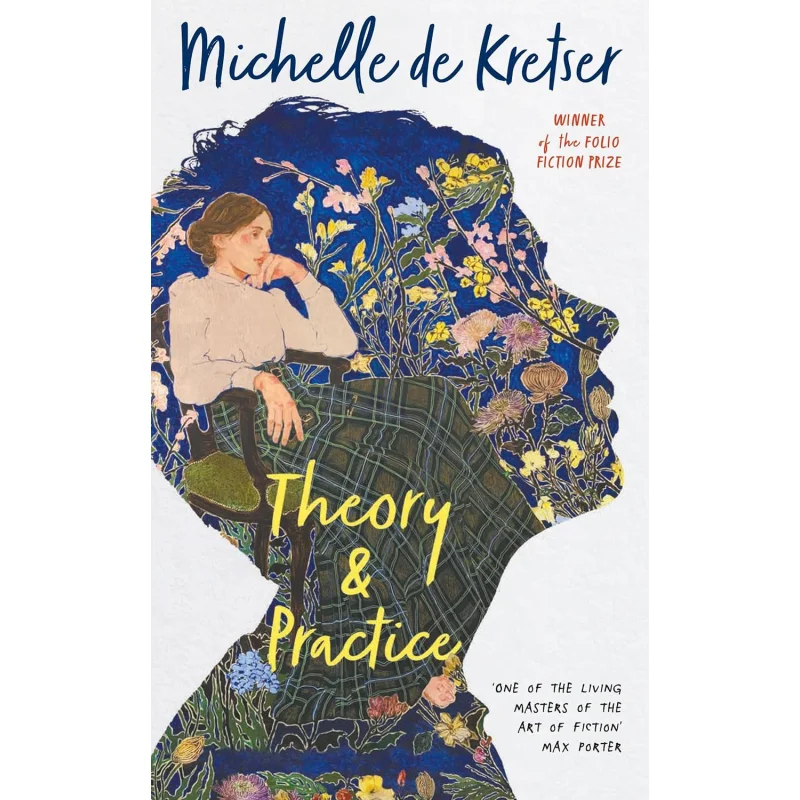 Theory  Practice Michelle De Kretser Profile Books 9781914502163 Book