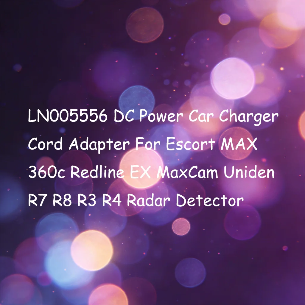 LN005556 DC Power Car Charger Cord Adapter For Escort MAX 360c Redline EX MaxCam Uniden R7 R8 R3 R4 Radar Detector