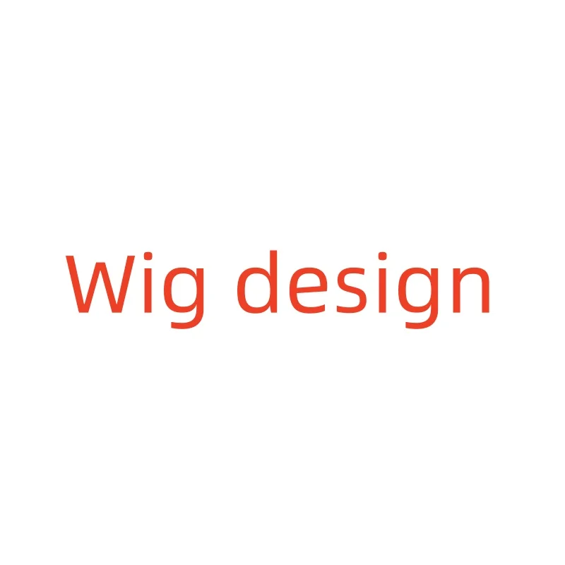 Wig design（ does not offer refunds）