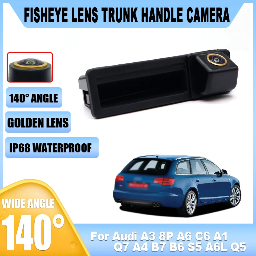 

140° Full HD 1080x720P Vehicle Rear View Parking Car Monitor Camera For Audi A3 8P A6 C6 A1 Q7 A4 B7 B6 S5 A6L Q5 Night Vision