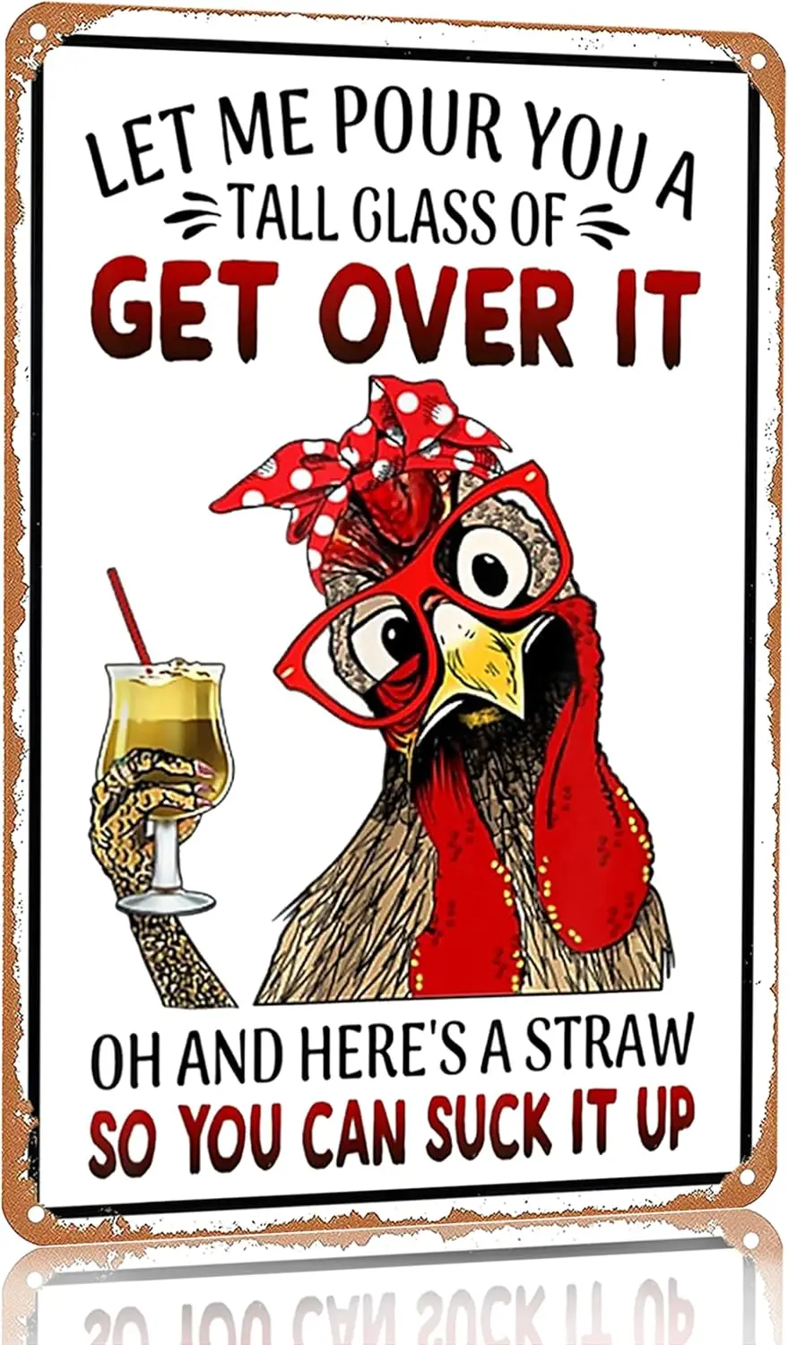1p,Funny Chicken Gifts Chicken Let Me Pour You A Tall Glass of Get Over It Tin Sign for Home Farm Chicken Coop Farmhouse Kicthen