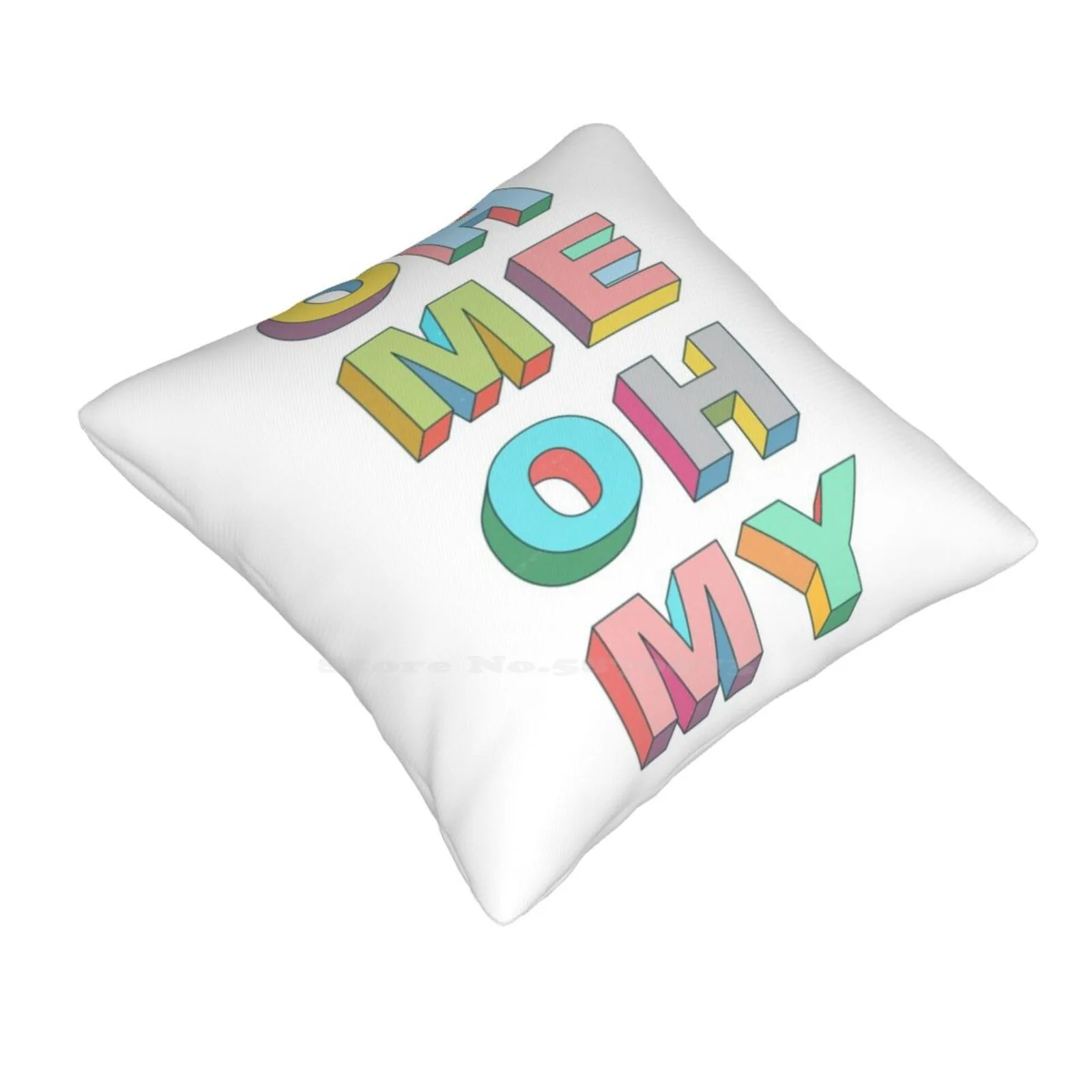 Oh Me Funny Cute Decor Square Pillowcase Oh Me Oh My Typography 3D Lettering Type Phrase Saying Humour Funny Block Lettering