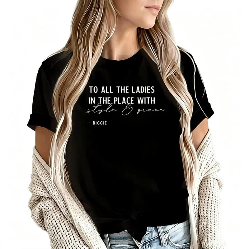 E Ladies in the Place with Style and Grace Women's T-Shirt 100% Cotton Funny Graphic Short Sleeve Tee Novelty Shirt Casual Crew Neck Top S-5Xl