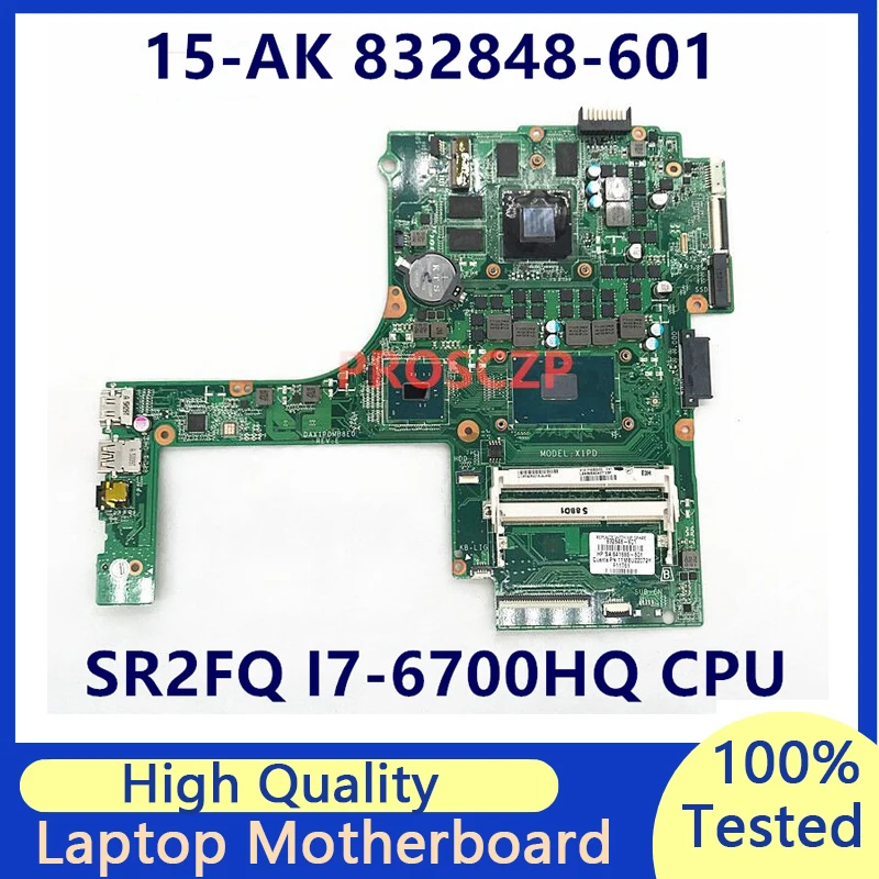 

832848-001 832848-601 841886-601 Mainboard For HP 15-AK Laptop Motherboard W/SR2FQ I7-6700HQ CPU GTX950M DAX1PDMB8E0 100% Tested