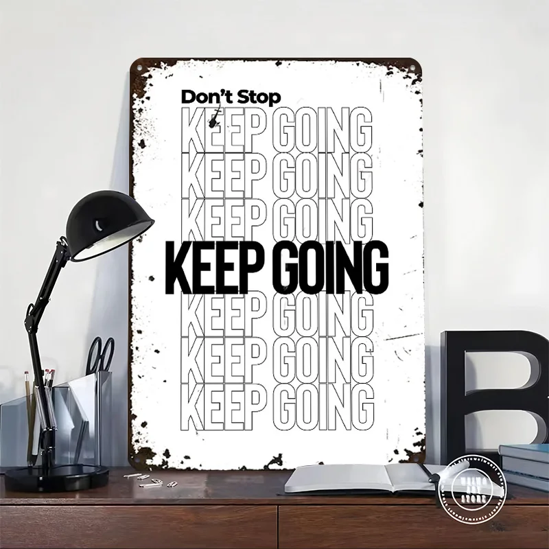 Keep Going Metal Poster Tin Sign Wall Art Posters on the Wall Decoration Items Customizable Metal Signs for Home Decoration Room
