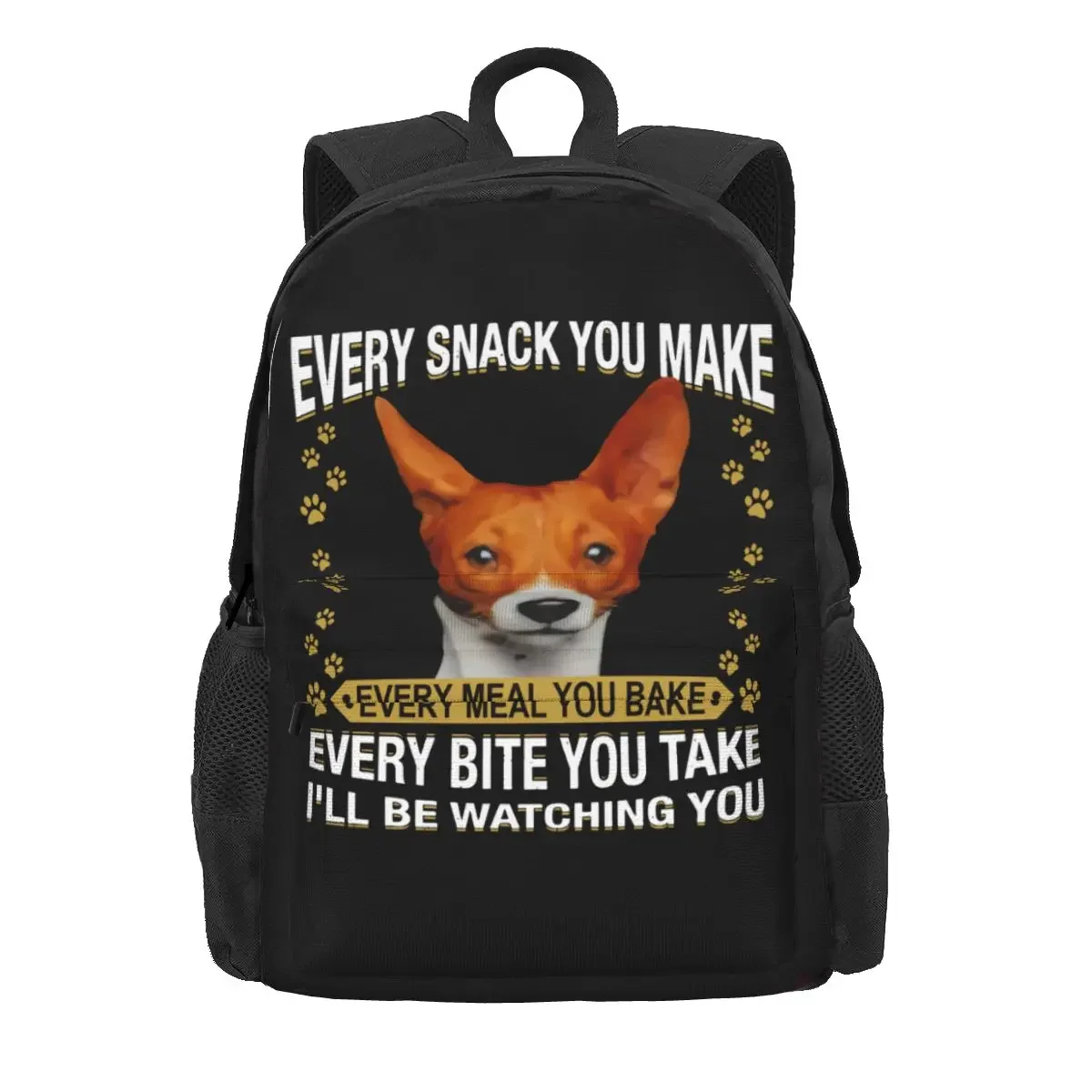 Basenji Every Snack You Make Every Meal  Bake Every Bite  Take Ill Be Watching  Large Capacity Backpack Creative Gym