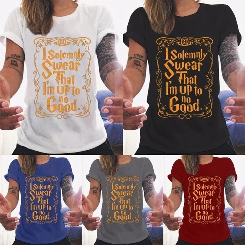 

I Solemnly Swear That I Am Up To No Good Letter Print T Shirt Women Short Sleeve O Neck Loose Tshirt Summer Women Tee Shirt Tops