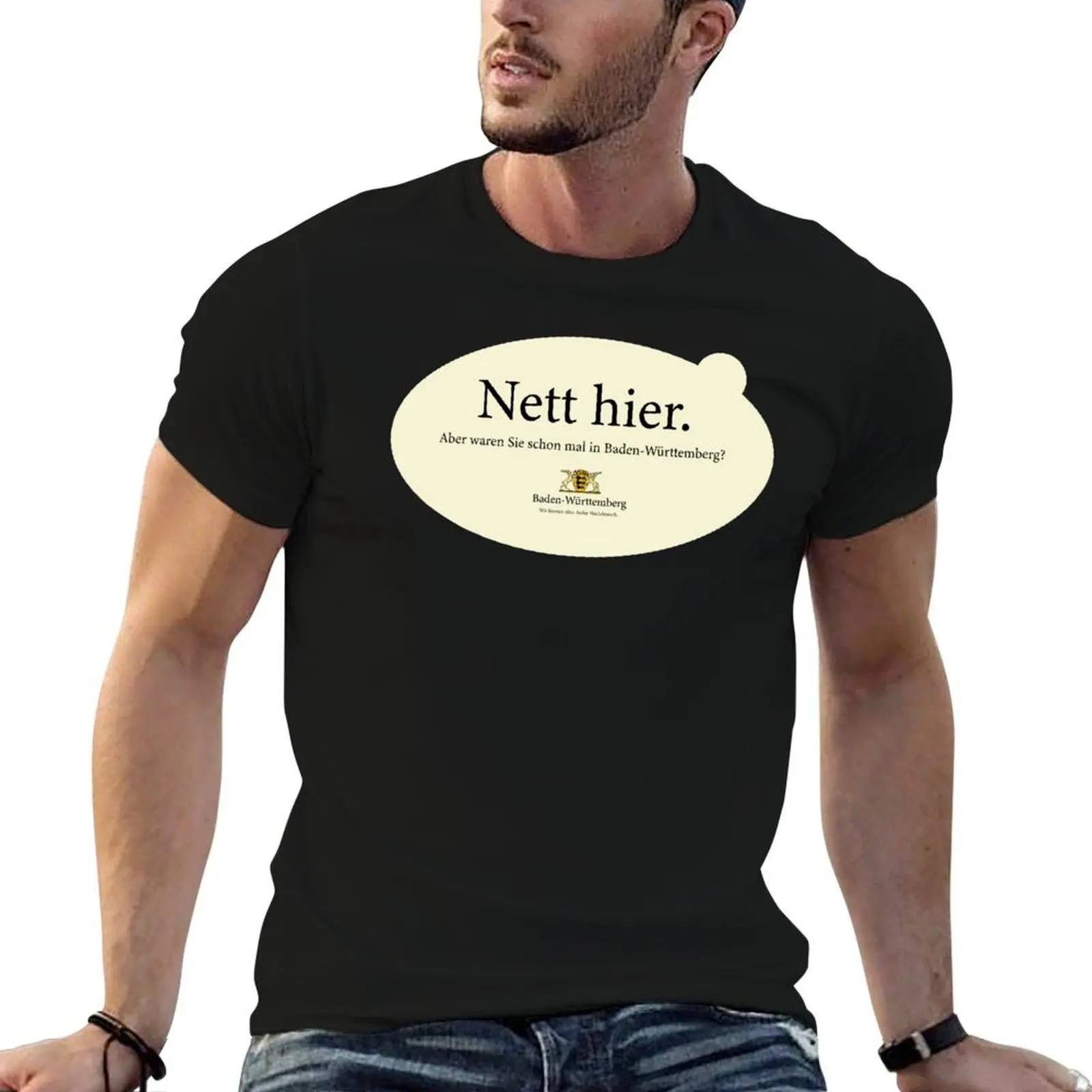 Футболка с рисунком nett hier Aber Varreen Sie Schon Mal in Baden Weettemberg, футболки с рисунком для мужчин, мужская футболка, роскошная футболка