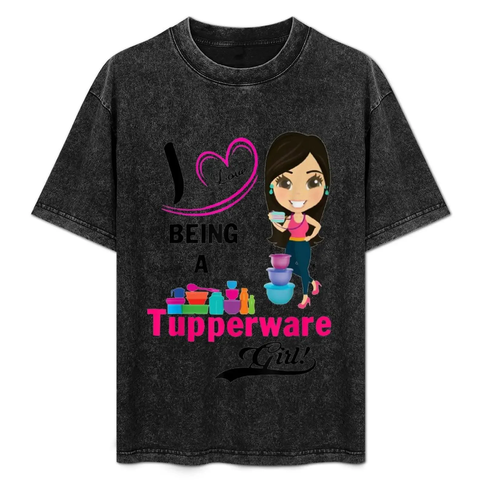 

I Love Being A Tupperware Girl T-Shirt Man t-shirt graphic t shirt vintage luxury t-shirt boys whites shirts men graphic