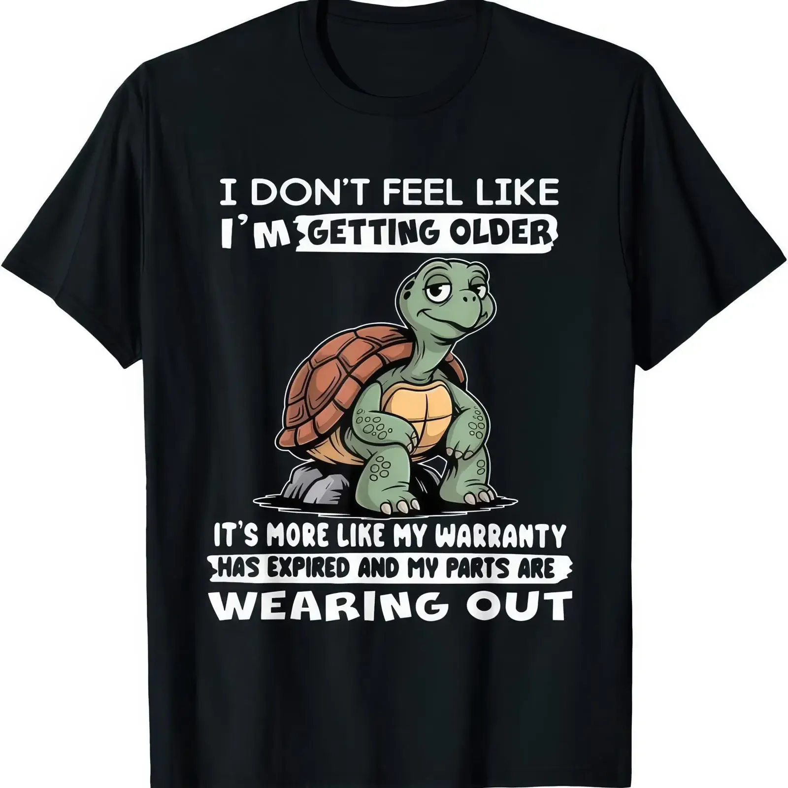 Funny Turtle I Don't Feel Like I'm Getting Older T Shirt Warranty Expired Parts Wearing Out Humor  vintage Washed Comfortable