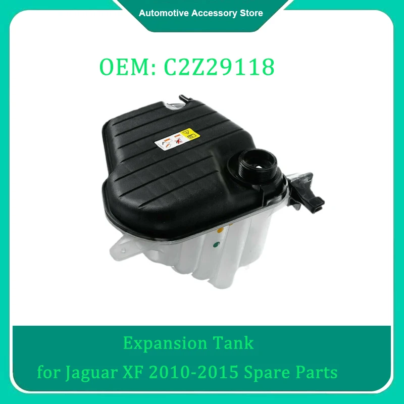 

C2Z29118 1Piece Engine Coolant Expansion Tank for Jaguar XF 2010-2015 Auto Spare Parts