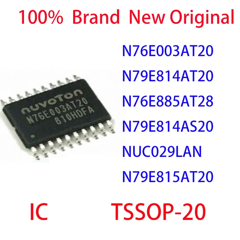 N76E003AT20 N79E814AT20 N76E885AT28 N79E814AS20 NUC029LAN N79E815AT20 100%  Brand  New Original IC TSSOP-20