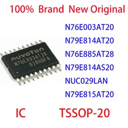 N76E003AT20 N79E814AT20 N76E885AT28 N79E814AS20 NUC029LAN N79E815AT20 100%  Brand  New Original IC TSSOP-20