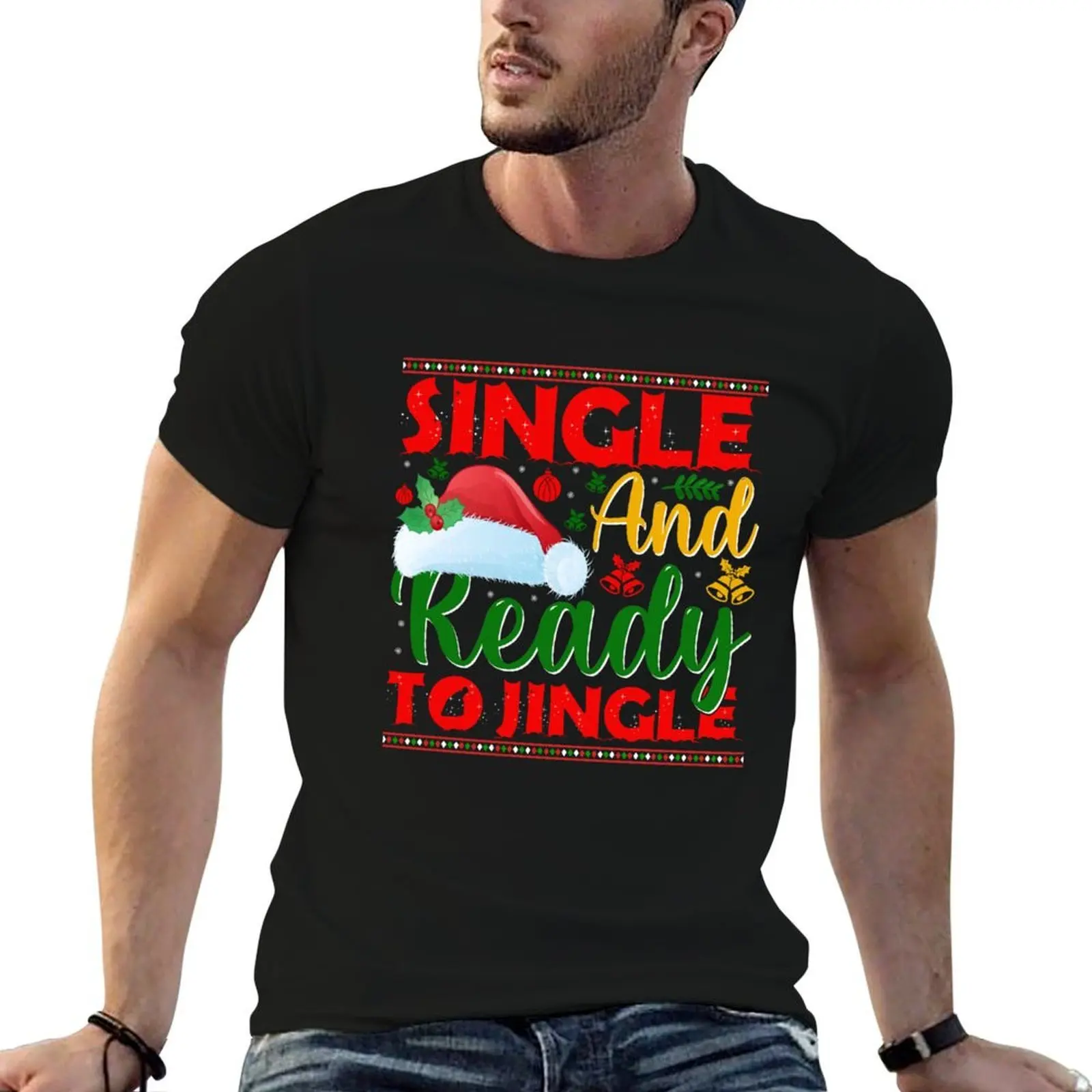 Single And Ready To Jingle T-Shirt graphic t shirts for man anime t shirts for man man t shirt cotton high quality T-shirt