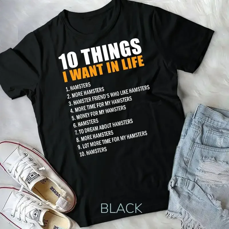 10 Things Want In Life Hamster Men Woman Hamster Unisex T shirt