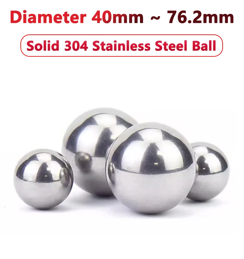 

1pc 304 Solid Stainless Steel Beads Steel Balls Diameter 40/42/43/44/45/48/50/50.8/55/60/63.5/65/70/75/76.2mm Precision Smooth