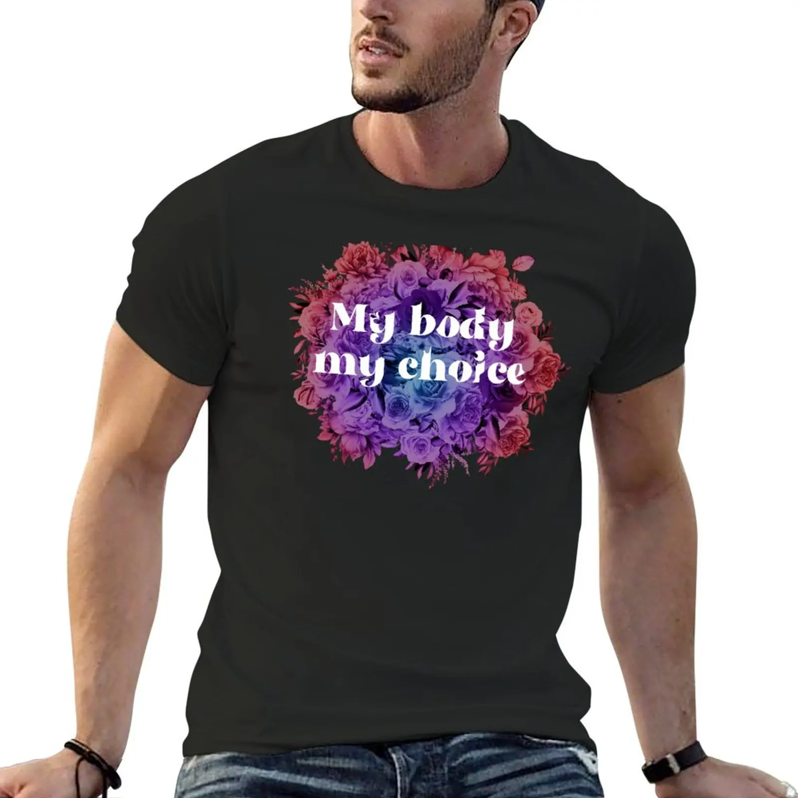 My body, my choice -floral T-Shirt football t shirt anime figures shirts graphic tee heavyweights oversized t shirts for men