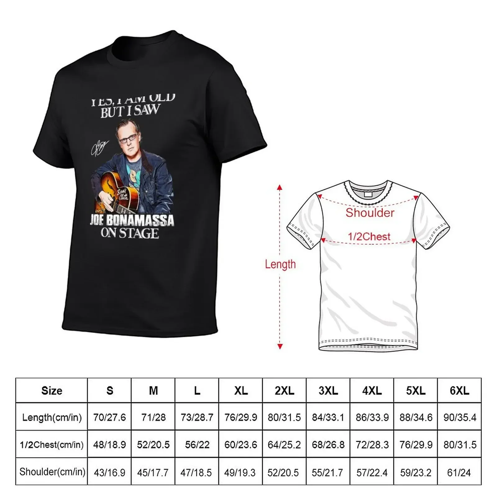 Ja, ich bin alt, aber ich habe Joe Bonamassa auf der Bühne gesehen T-Shirt plain Blouse mens clothes